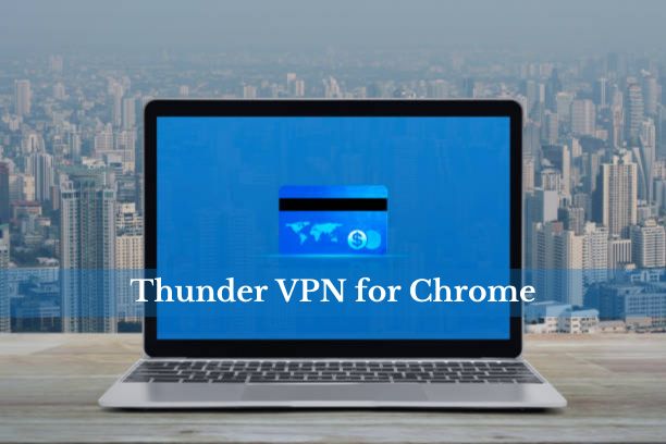 A user browsing securely with Thunder VPN for Chrome on a laptop.